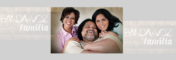 Banda e Voz – Família