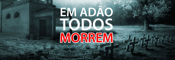 Em Adão Todos Morrem – Shai Linne & John Piper