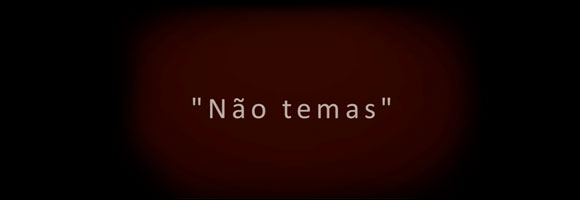 Não Temas – Mensagem